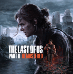 The Last of Us Part II Remastered